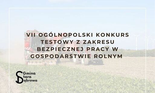 Zdjęcie do VII Og&oacute;lnopolski konkurs testowy z zakresu Bezpiecznej Pracy w Gospodarstwie Rolnym 