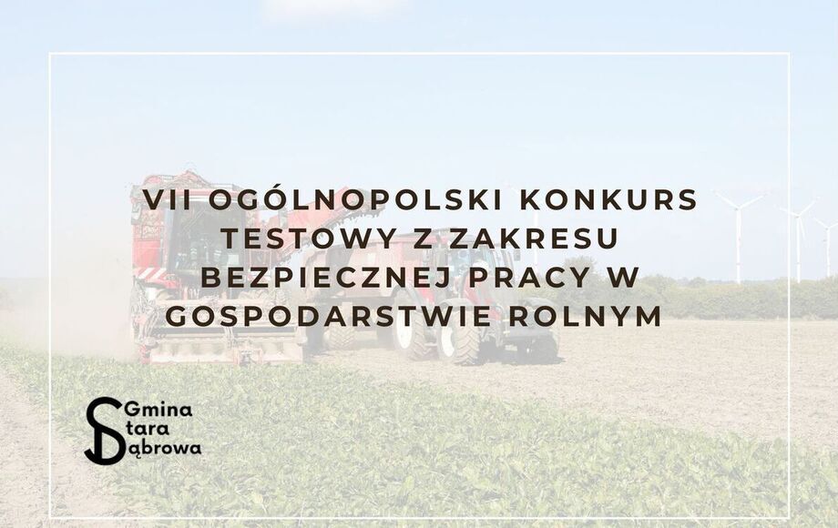 VII Ogólnopolski Konkurs Testowy z zakresu Bezpiecznej Pracy w Gospodarstwie
