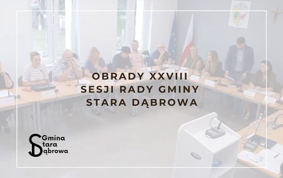 XXVIII Sesja Rady Gminy Stara Dąbrowa
